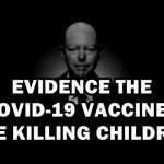 Kids to be given the Covid-19 Vaccine without parental consent despite a mountain of evidence they are killing children