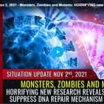 Situation Update, Nov 2, 2021 - Monsters, Zombies and Mutants: HORRIFYING new research reveals how vaccines suppress DNA repair mechanism in your cells
