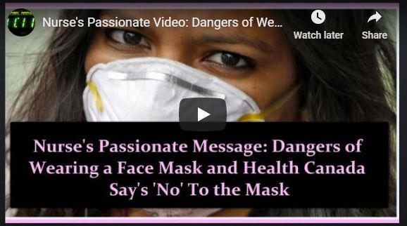 Nurse’s Passionate Video: Dangers of Wearing a Face Mask and Health Canada Say’s ‘No’ To the Mask