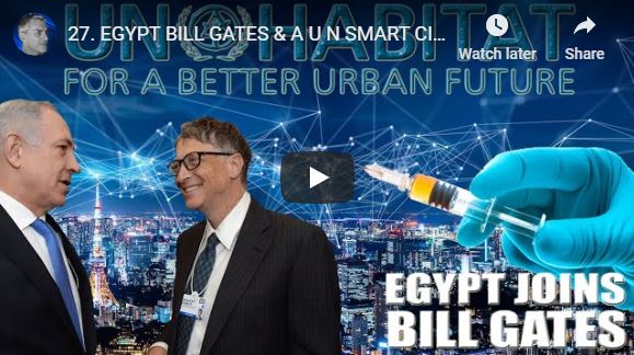 EGYPT BILL GATES & A U N SMART CITY GULAG FOR MUSLIMS
