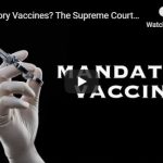 Mandatory Vaccines? The Supreme Court Said Yes! But Wait, There's More…