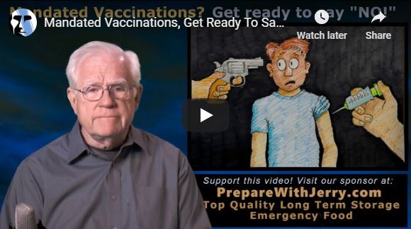 Mandated Vaccinations, Get Ready To Say “NO!”