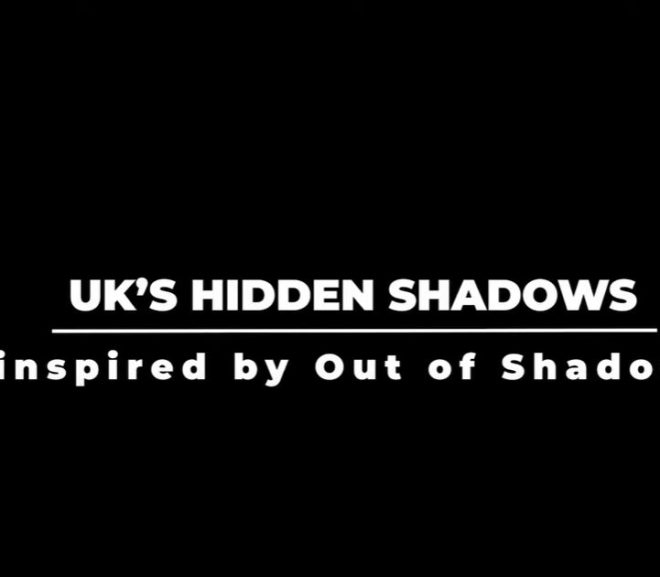 UK’s Hidden Shadows – Official – Inspired by Out of Shadows