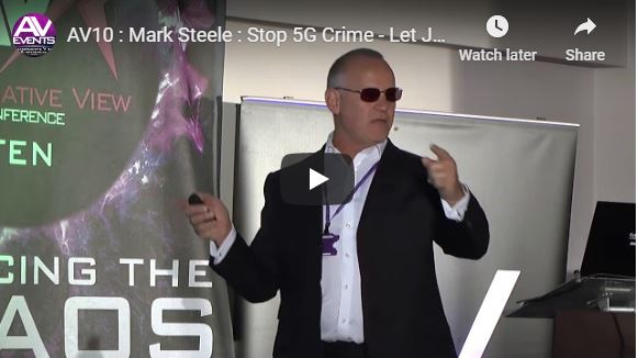 AV10 : Mark Steele : Stop 5G Crime – Let Justice Be Done Though the Heavens Fall