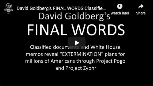 David Goldberg’s FINAL WORDS Classified docs reveal DEADLY Project Zyphr