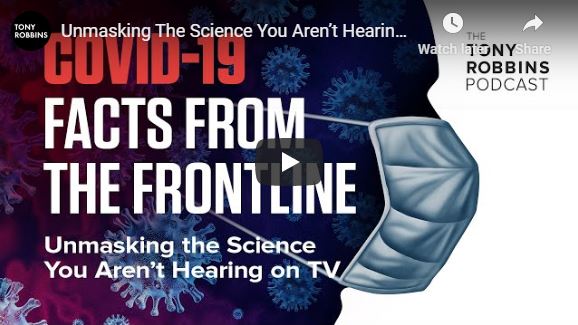 Unmasking The Science You Aren’t Hearing On TV | COVID-19 Facts from the Frontline | Tony Robbins