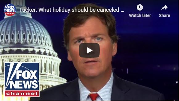 Tucker: What holiday should be canceled next?