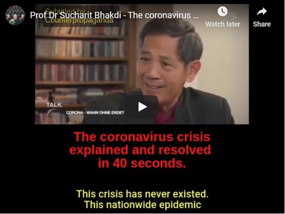 Prof Dr Sucharit Bhakdi – The coronavirus crisis explained and resolved in 40 seconds