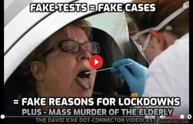 FAKE TESTS = FAKE CASES = FAKE REASONS FOR LOCKDOWNS – MASS MURDER OF THE ELDERLY – DAVID ICKE
