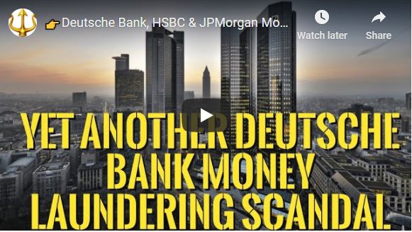 Deutsche Bank, HSBC & JPMorgan Money Laundering Scandal Could trigger The Greatest Financial Crisis