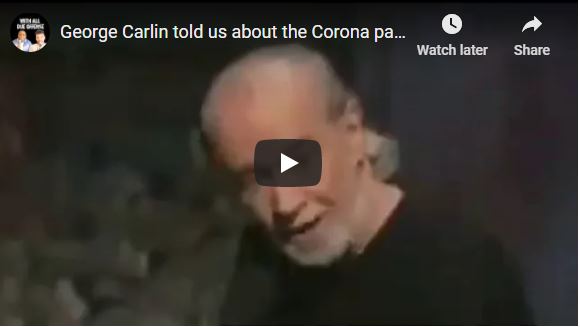 George Carlin told us about the Corona panic years ago