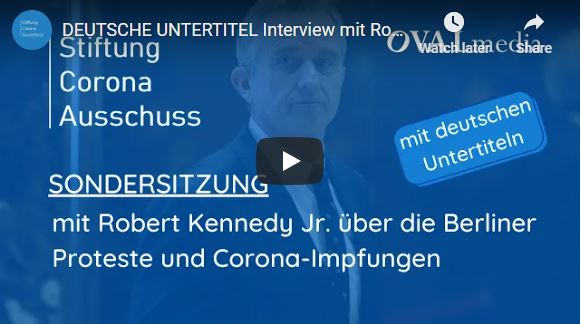 Interview with Robert Kennedy Jr. about the Berlin protests and corona vaccinations (In English, German subtitles)