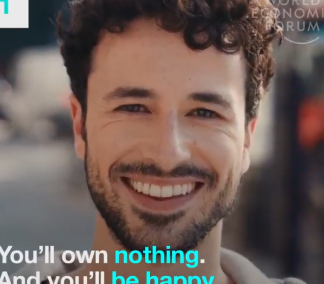 “Own Nothing and Be Happy”: The Great Reset’s Vision of the FutureWorld Economic Forum’s video tells us about the plans for humanity in the year 2030