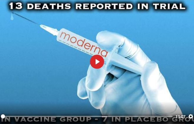 MEDIA BLACKOUT: MODERNA’S FDA REPORT LISTS 13 TOTAL DEATHS, 6 IN THE VACCINE GROUP 7 IN THE PLACEBO