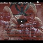 Police State Contagion: US Plan to Use Bioweapons to Impose Martial Law One Quarantine at a Time