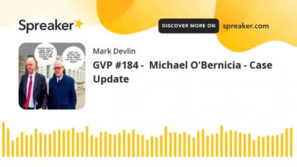 GVP #1984​ |Michael O’Bernicia | PCP Case Update