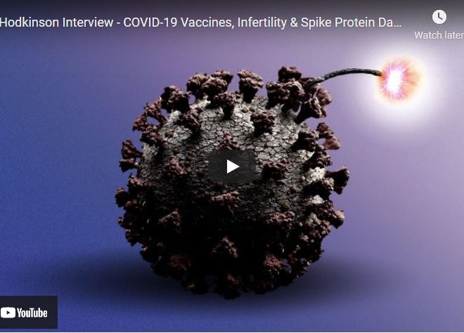 Dr. Hodkinson Interview – COVID-19 Vaccines, Infertility & Spike Protein Dangers