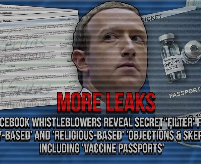 MORE LEAKS: Facebook Whistleblowers Reveal Secret ‘Filter’ for ‘Liberty-Based’ and ‘Religious-Based’ ‘Objections & Skepticism,’ Including ‘Vaccine Passports’