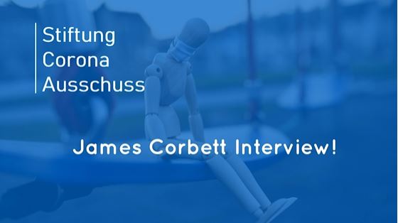 Corona committee – Interview with James Corbet