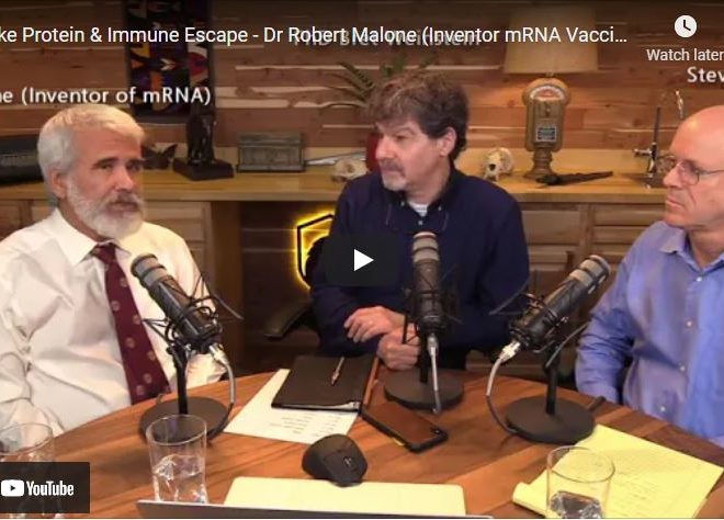 Spike Protein & Immune Escape – Dr Robert Malone (Inventor mRNA Vaccines), PhD Bret Weinstein &Steve