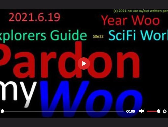PARDON MY WOO – EXPLORERS’ GUIDE TO SCIFI WORLD