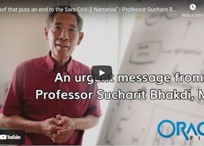 “Proof that puts an end to the Sars-CoV-2 Narrative” | Professor Sucharit Bhakdi, M.D.