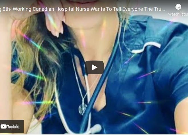 Aug 8th- Working Canadian Hospital Nurse Wants To Tell Everyone The Truth.