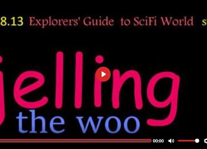 JELLING THE WOO – EXPLORERS’ GUIDE TO SCIFI WORLD