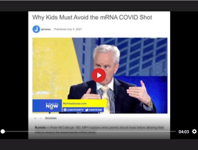WHY KIDS MUST AVOID THE MRNA COVID SHOT – DR. PETER MCCULLOUGH