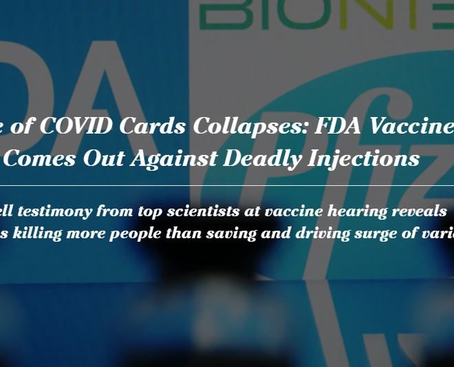 House of COVID Cards Collapses: FDA Vaccine Panel Comes Out Against Deadly Injections
