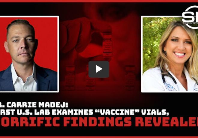 Dr. Carrie Madej: First U.S. Lab Examines “Vaccine” Vials, HORRIFIC Findings Revealed