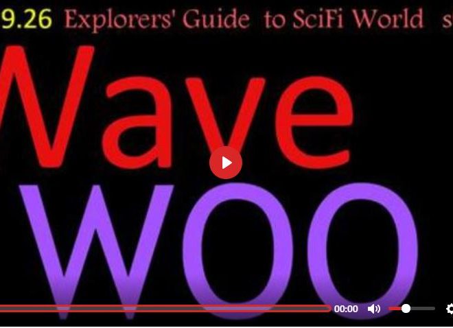 WAVE WOO – EXPLORERS’ GUIDE TO SCIFI WORLD