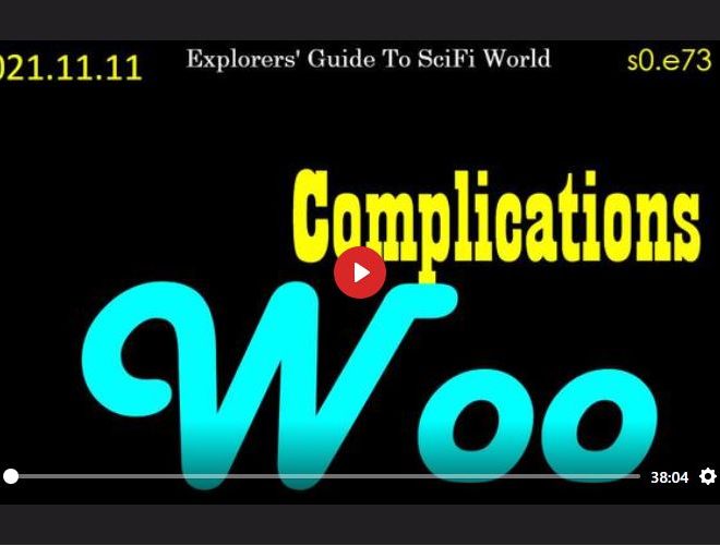 COMPLICATIONS WOO – EXPLORERS GUIDE TO SCIFI WORLD