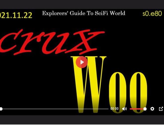 CRUX WOO – EXPLORERS’ GUIDE TO SCIFI WORLD