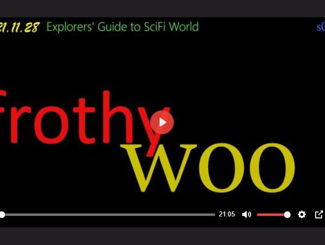 FROTHY WOO – EXPLORERS GUIDE TO SCIFI WORLD