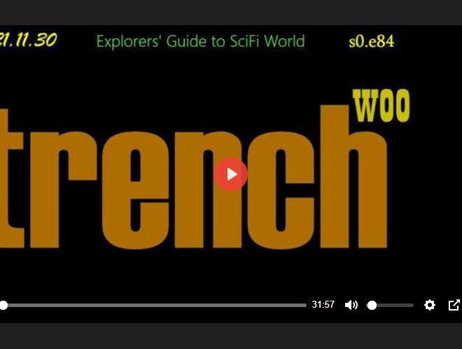 TRENCH WOO – EXPLORERS’ GUIDE TO SCIFI WORLD