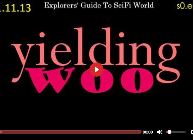YIELDING WOO – EXPLORERS’ GUIDE TO SCIFI WORLD