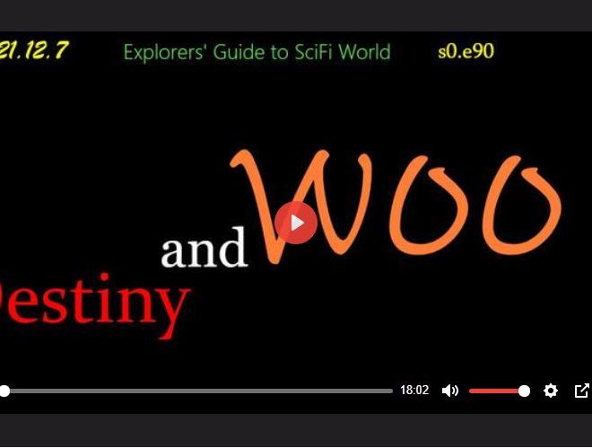 DESTINY AND WOO – EXPLORERS’ GUIDE TO SCIFI WORLD