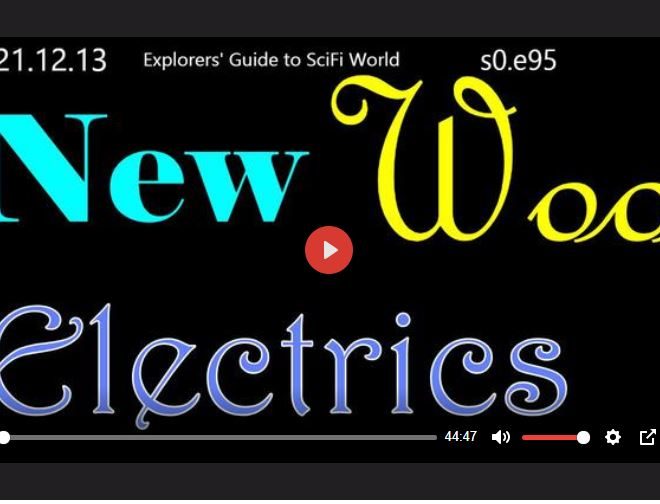 NEW ELECTRICS WOO – EXPLORERS’ GUIDE TO SCIFI WORLD