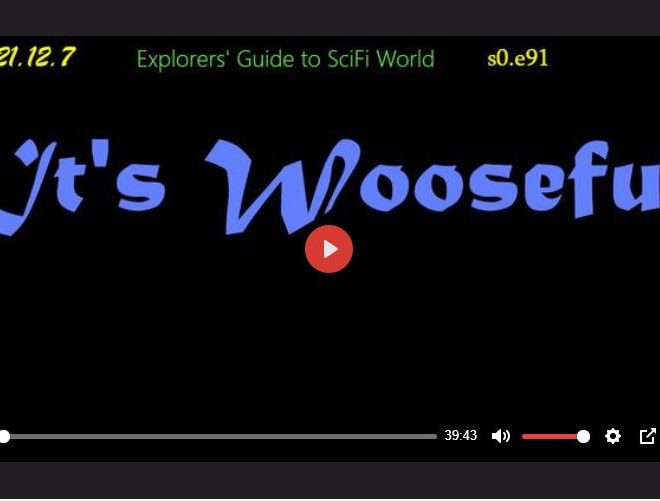 IT’S WOOSEFUL – EXPLORERS’ GUIDE TO SCIFI WORLD