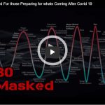 ESSENTIAL VIEWING: 2030 UnMasked For those Preparing for whats Coming After Covid 19