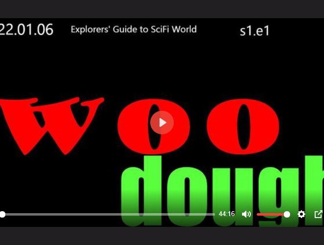 WOO DOUGH – EXPLORERS’ GUIDE TO SCIFI WORLD