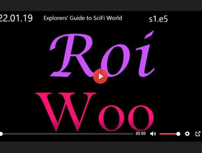 ROI WOO – EXPLORERS’ GUIDE TO SCIFI WORLD
