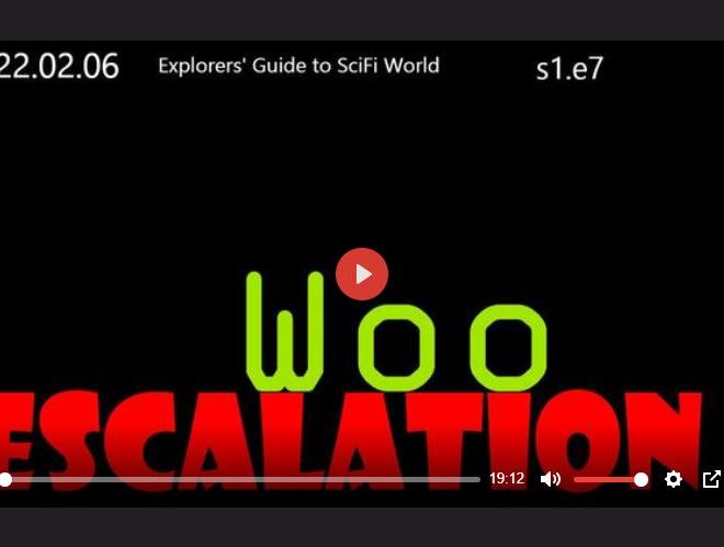 ESCALATION WOO – EXPLORERS’ GUIDE TO SCIFI WORLD