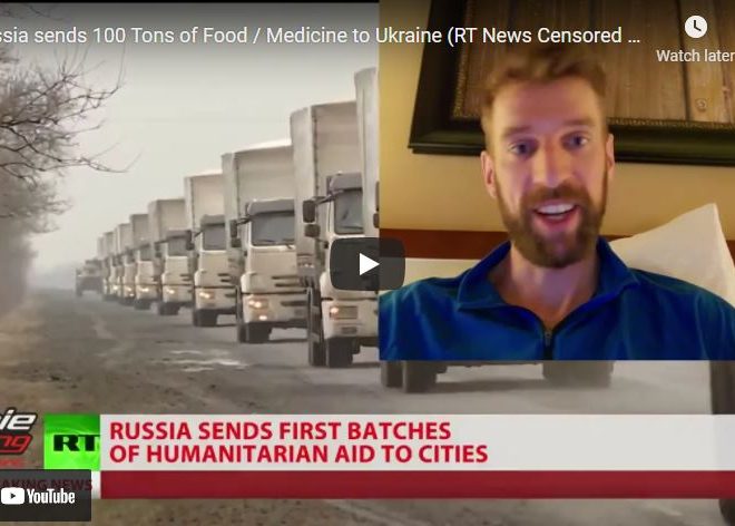 Russia sends 100 Tons of Food / Medicine to Ukraine (RT News Censored In Europe)