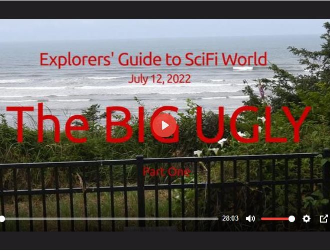 EXPLORERS’ GUIDE TO SCIFI WORLD -> THE BIG UGLY