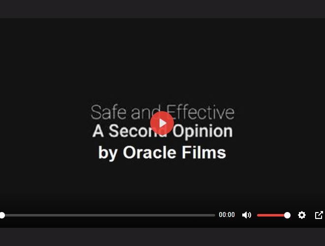 SAFE AND EFFECTIVE: A SECOND OPINION BY ORACLE FILMS