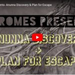 Ichromes Presents- Anunna Discovery & Plan for Escape