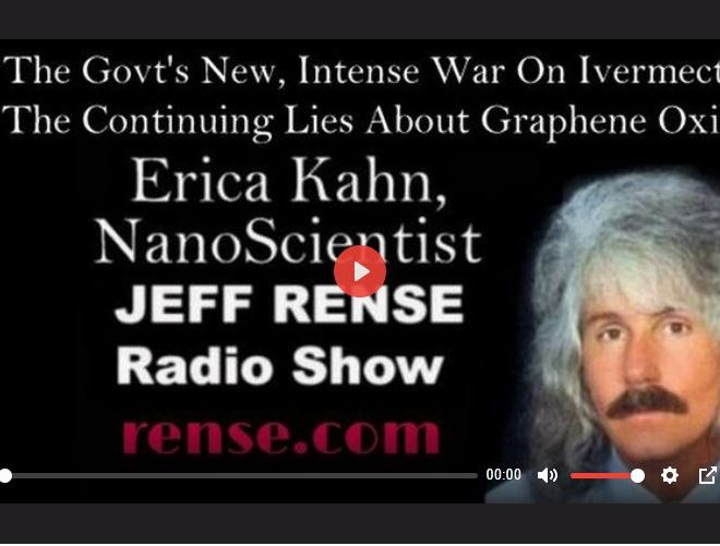 NEW, INTENSE WAR ON IVERMECTIN AND THE CONTINUING LIES ABOUT GRAPHENE OXIDE