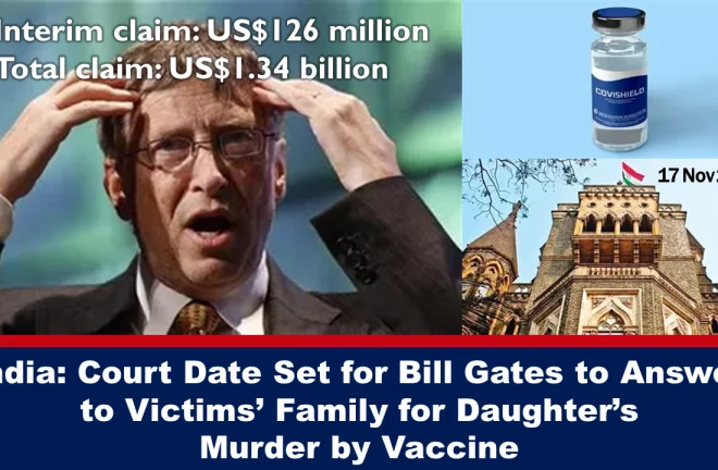 India: Court Date Set for Bill Gates to Answer to Victims’ Family for Daughter’s Murder by Vaccine
